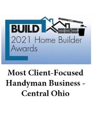 BUILD Home Builder Awards 2021. Most Client-Focused Handyman Business - Central Ohio